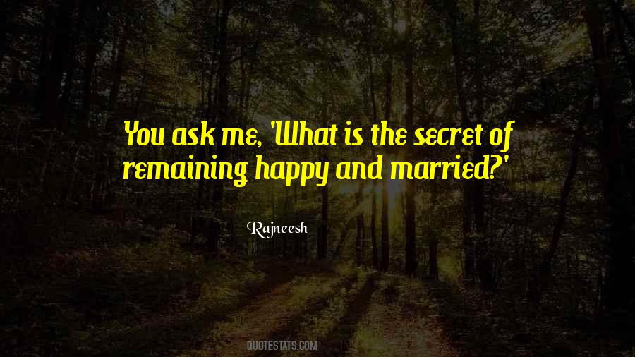 The Secret Of A Happy Marriage Quotes #1561410
