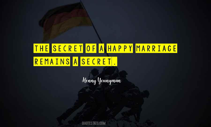 The Secret Of A Happy Marriage Quotes #1745418
