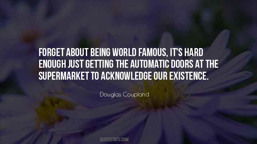Forget About Their Existence Quotes #211672