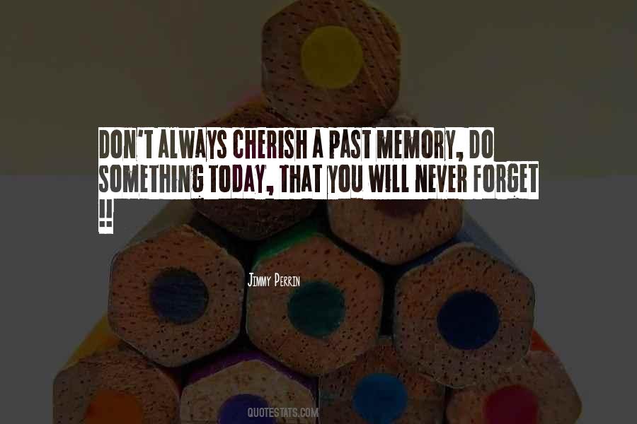 You Will Never Forget Quotes #1168327