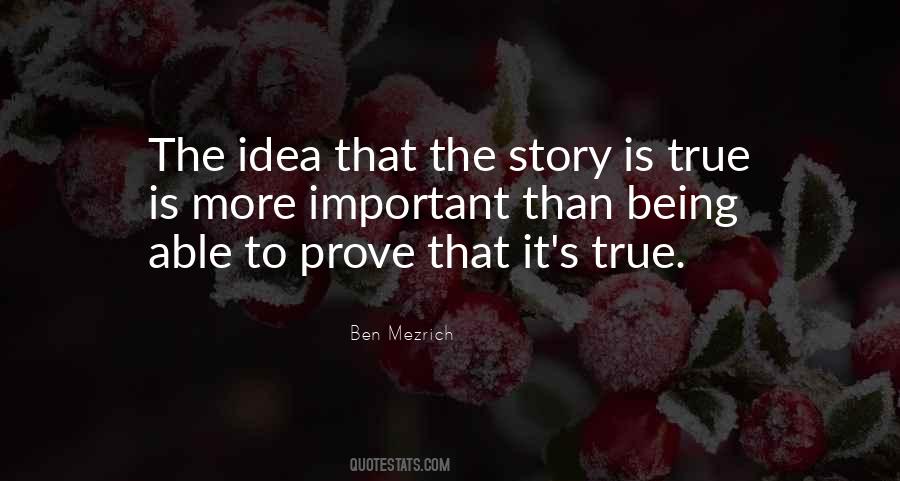 Story Is True Quotes #1224672