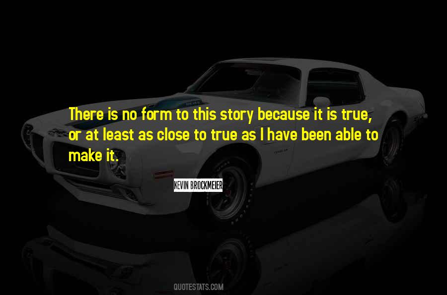 Story Is True Quotes #170045