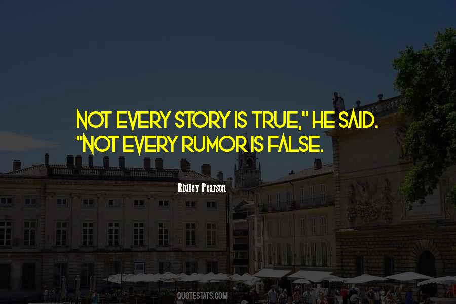 Story Is True Quotes #560347