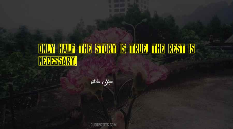 Story Is True Quotes #853247