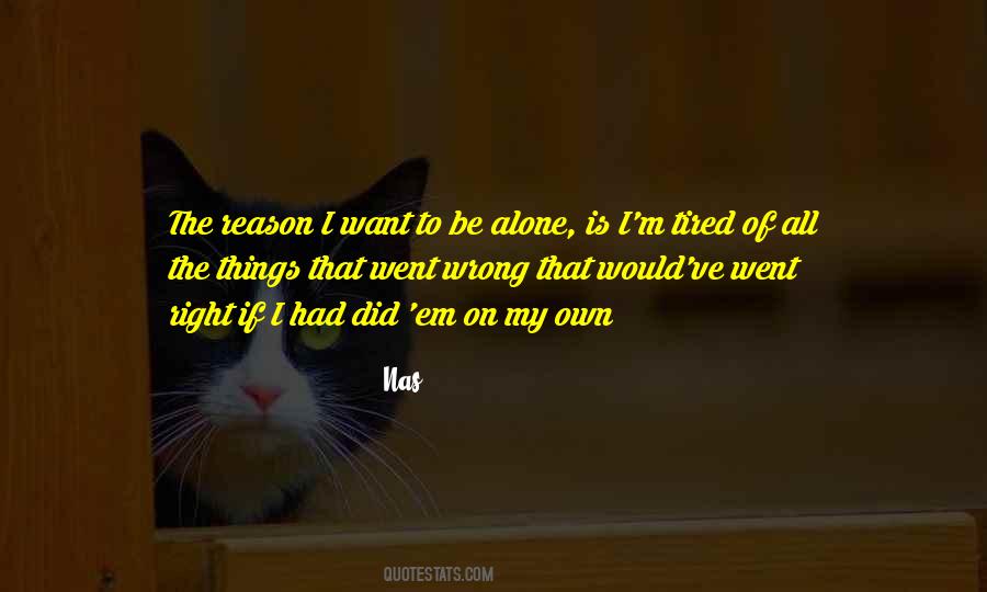 Tired Of Doing It Alone Quotes #590555