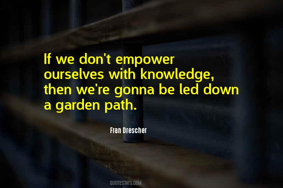 Up The Garden Path Quotes #1765742