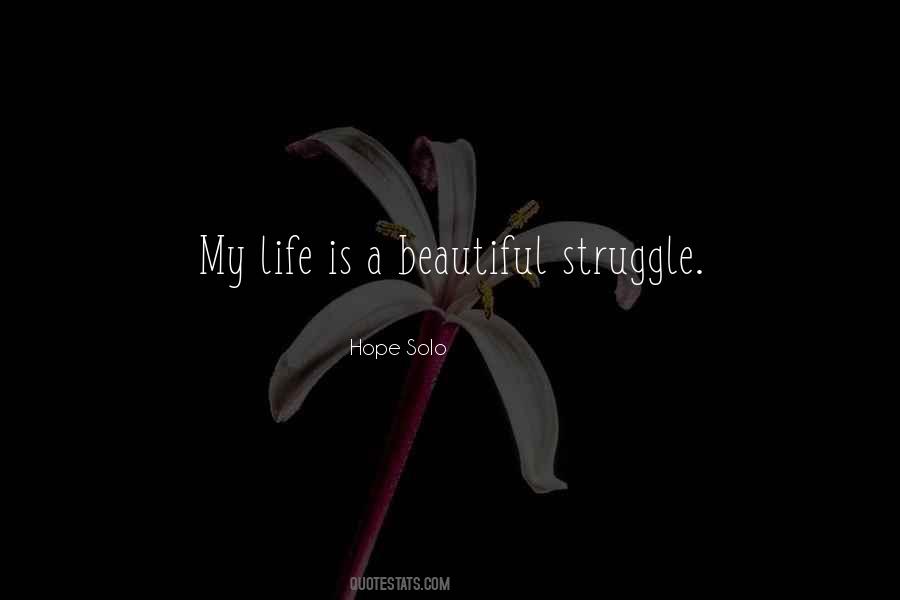 My Life Is A Struggle Quotes #806624
