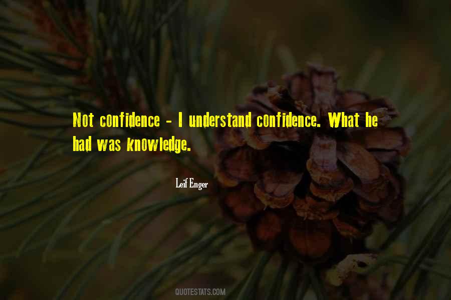 Confidence Vs Knowledge Quotes #976522