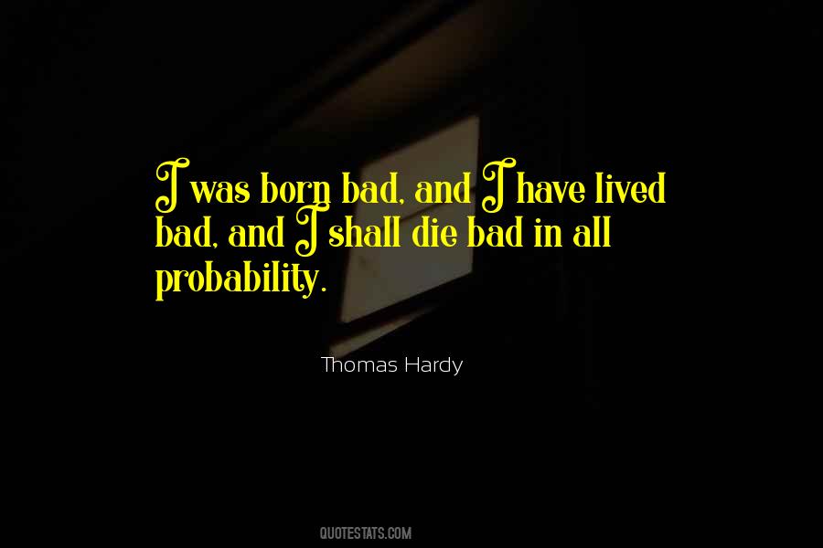 No One Is Born Bad Quotes #444651