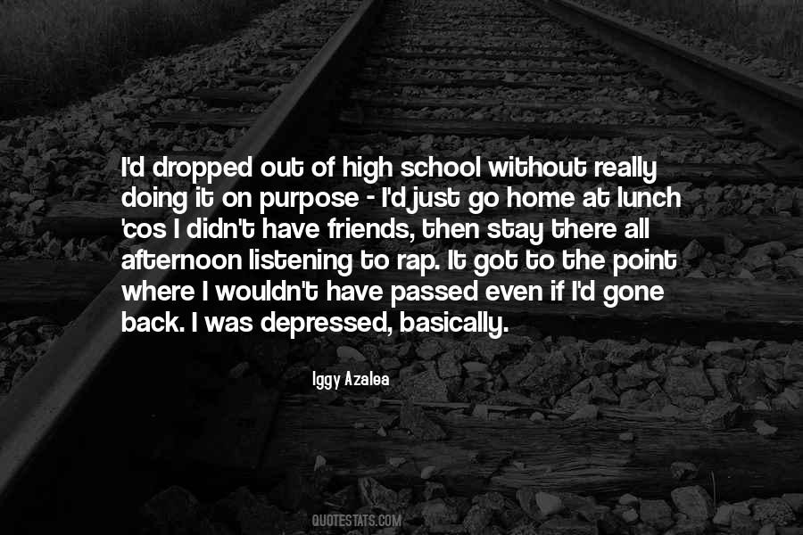 Friends Go Out Quotes #1212546
