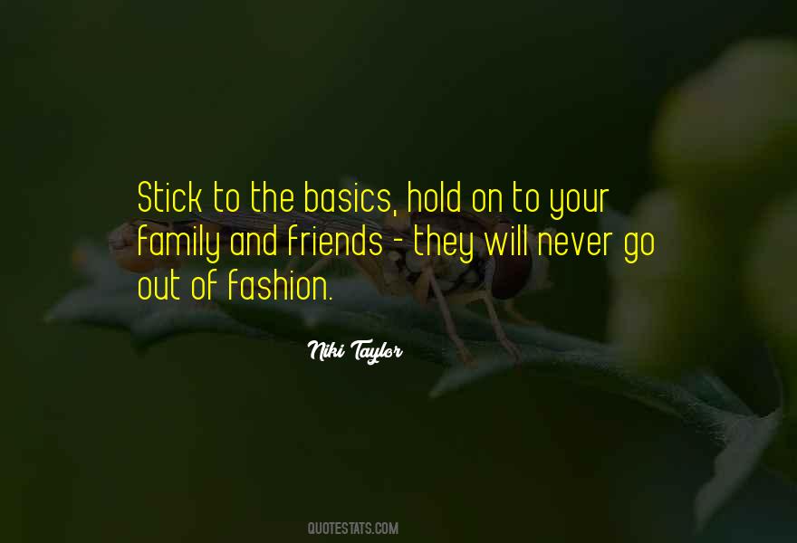 Friends Go Out Quotes #506193