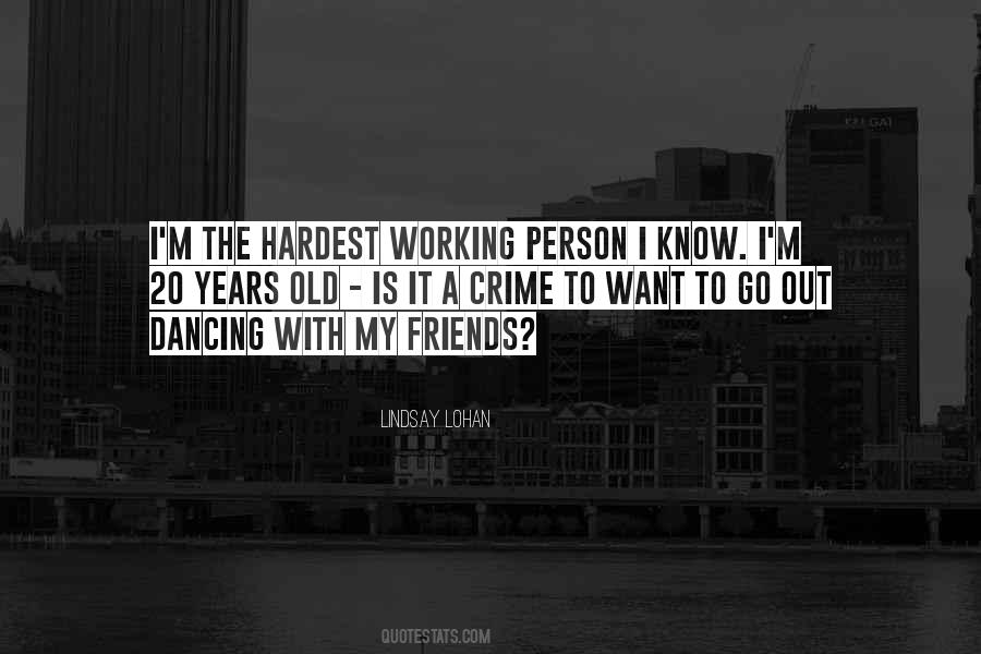 Friends Go Out Quotes #566826