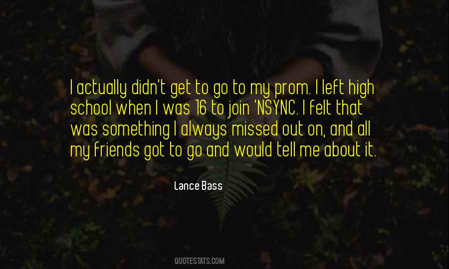 Friends Go Out Quotes #722379