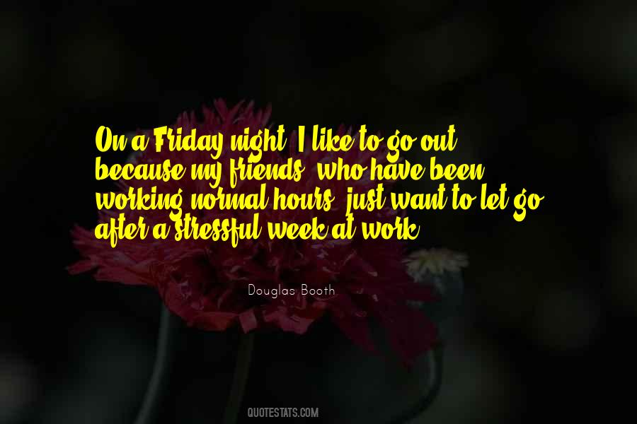 Friends Go Out Quotes #907901