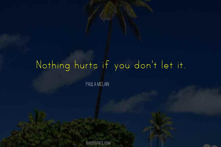 If It Hurts You Quotes #844997