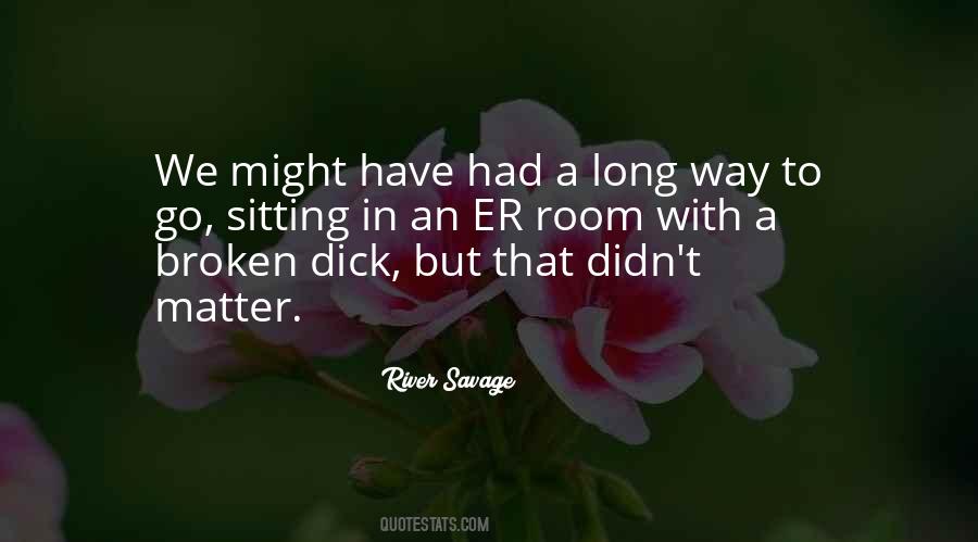 We Have A Long Way To Go Quotes #185027