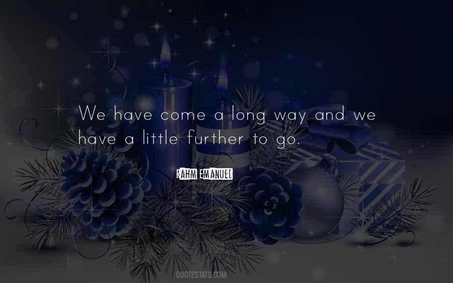We Have A Long Way To Go Quotes #54593