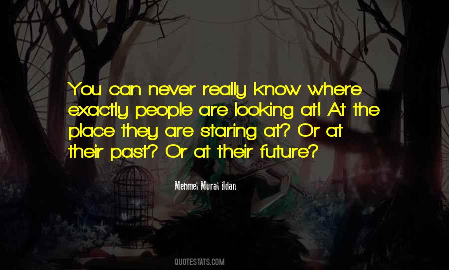 Where Are You Looking Quotes #466519
