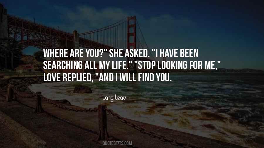 Where Are You Looking Quotes #901578