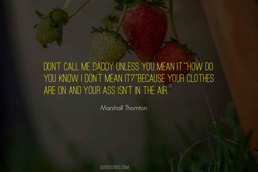 Best Call Her Daddy Quotes #1349668