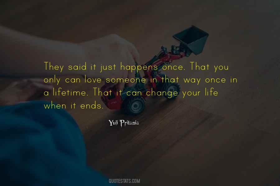 Love Comes Once In A Lifetime Quotes #1381477