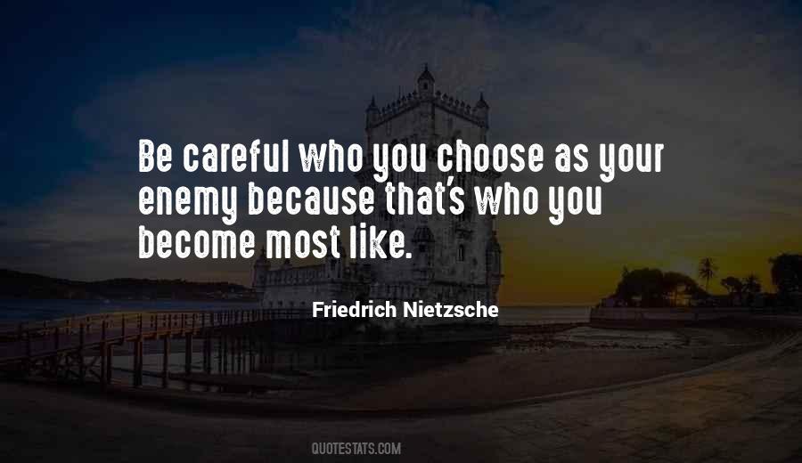 Be Careful Who You Choose Quotes #1404814