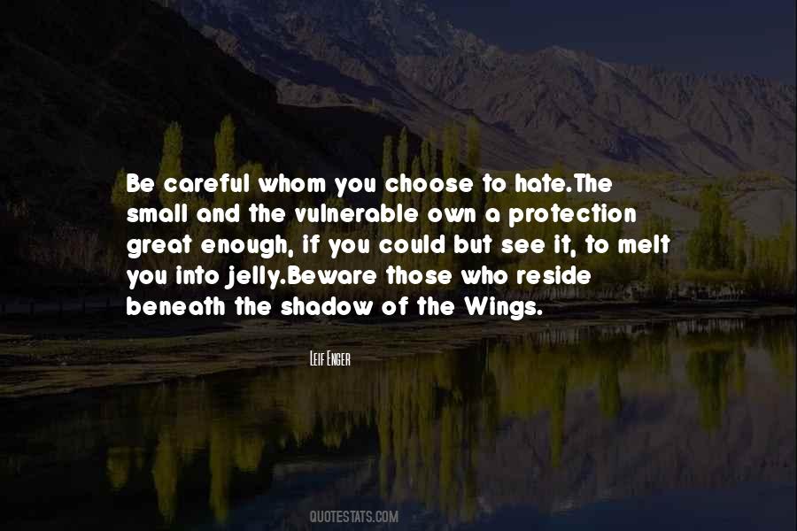 Be Careful Who You Choose Quotes #964104