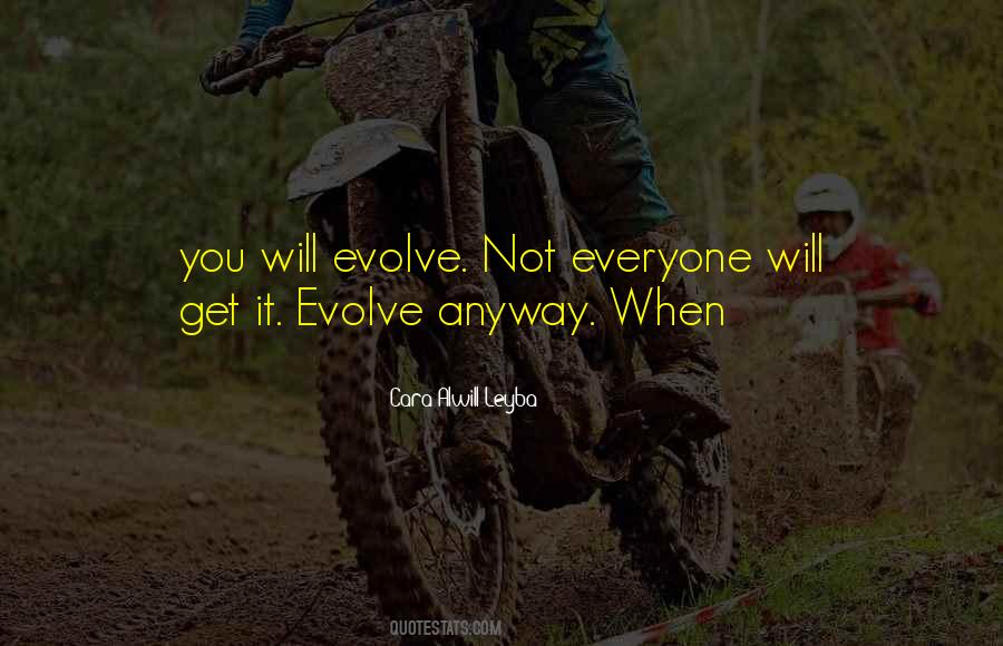 When You Evolve Quotes #1383148