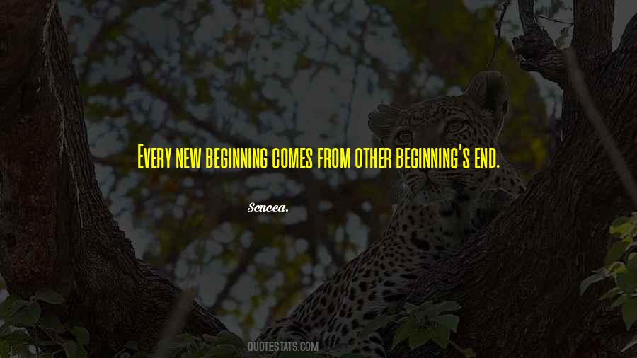 Every Beginning Has An End Quotes #234389