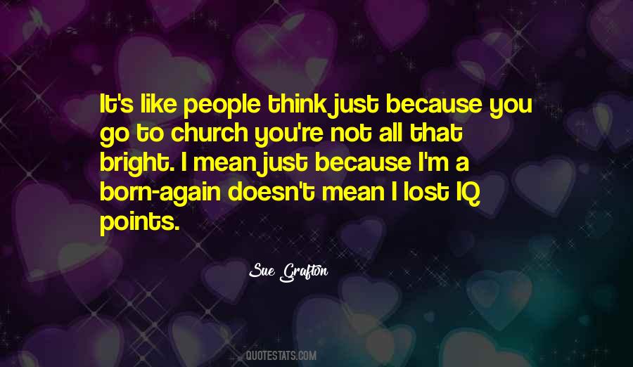 Just Because You Go To Church Quotes #526222