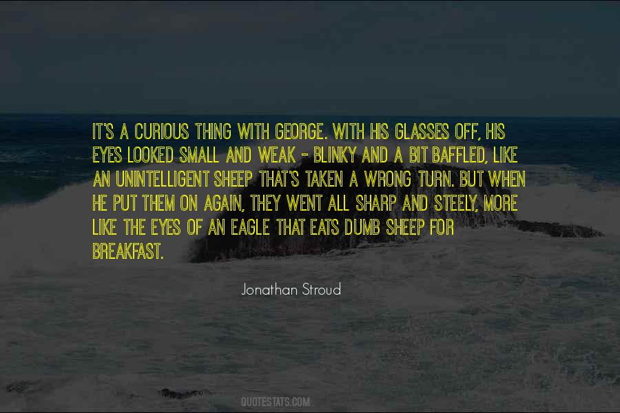 Eyes Without Glasses Quotes #429278
