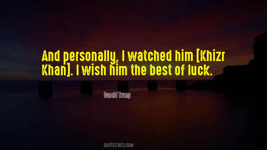 Wish Him The Best Quotes #1332773