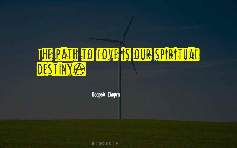 Deepak Chopra Path To Love Quotes #727777