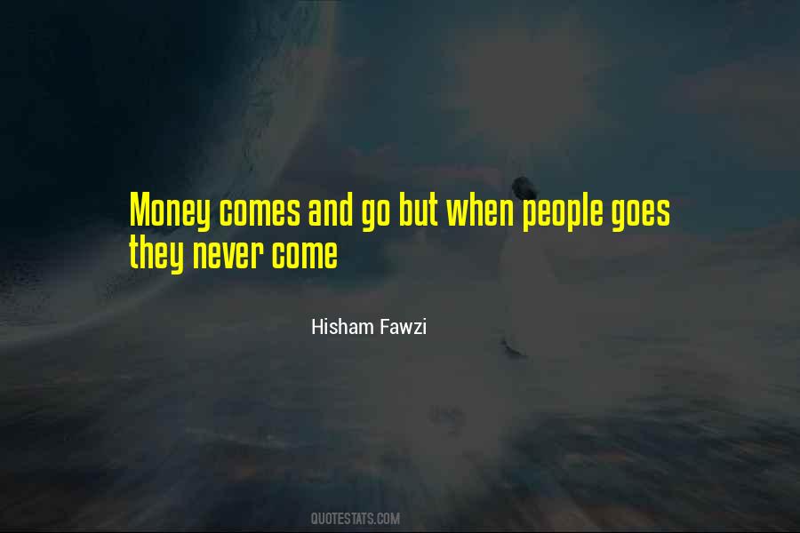 People Come And People Go Quotes #626955
