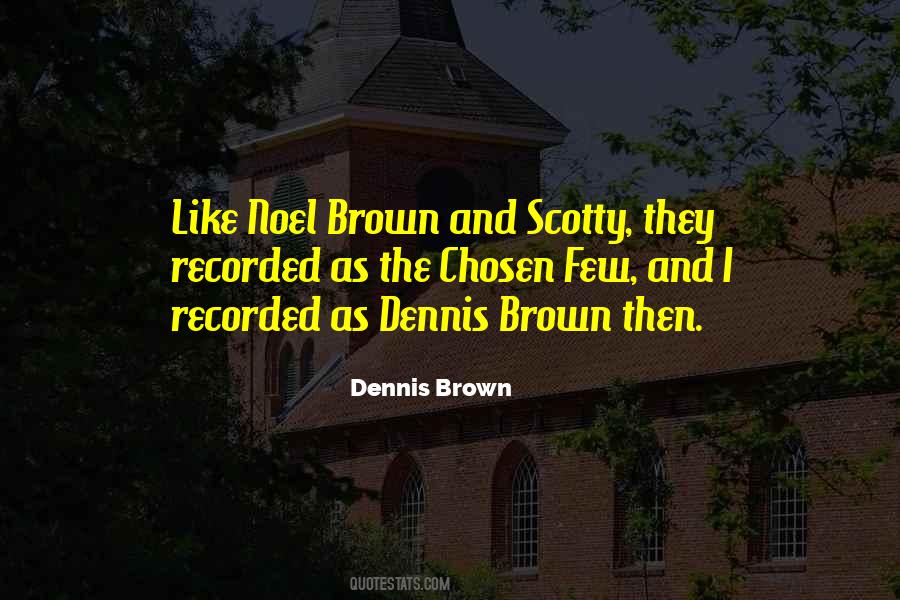 Dennis Quotes #1481637