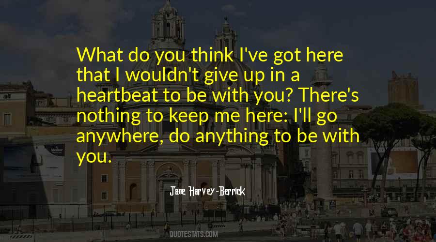 What Got You Here Quotes #1051697