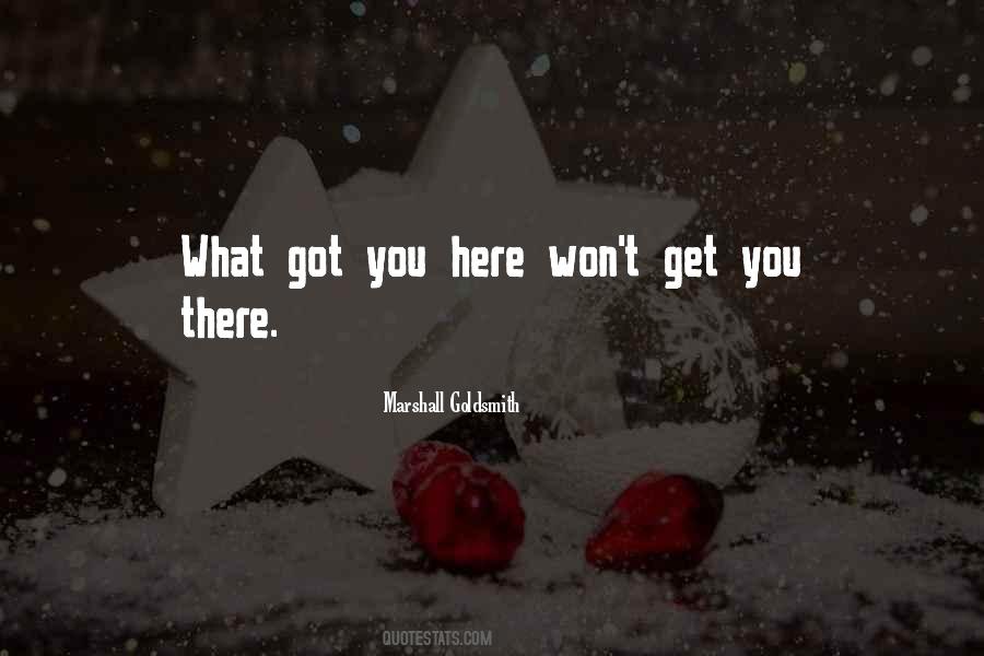 What Got You Here Quotes #959322
