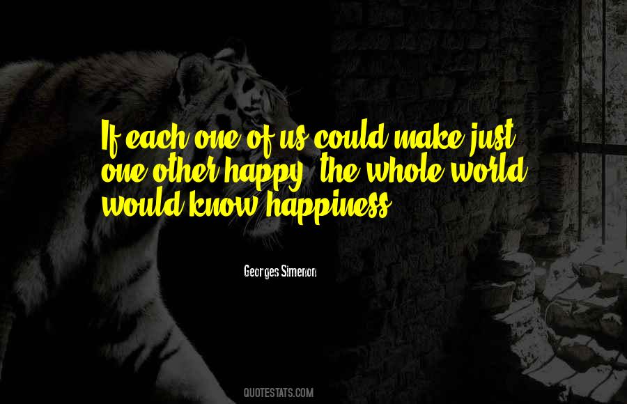Make Each Other Happy Quotes #1850487
