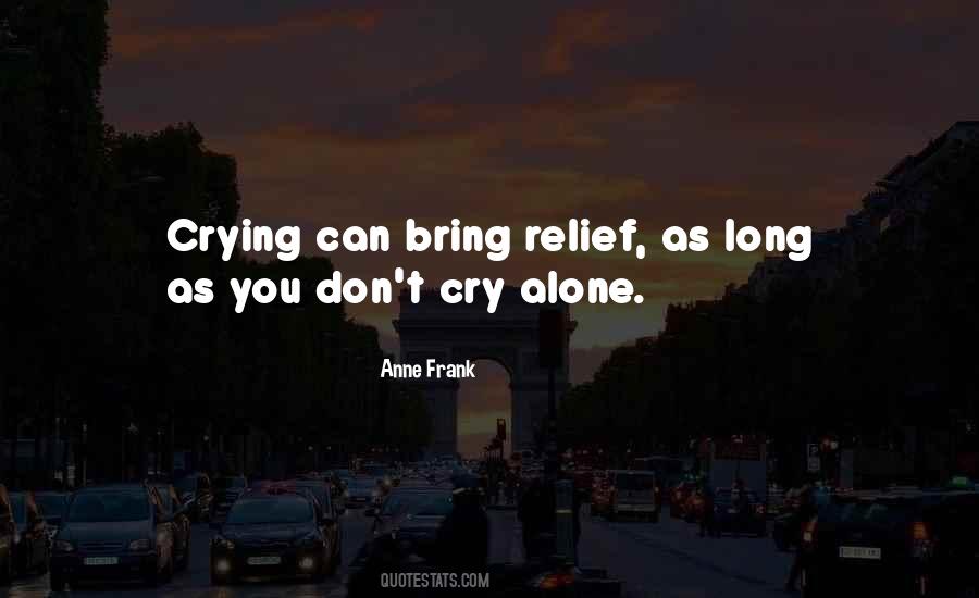 Cry Alone Quotes #1104830