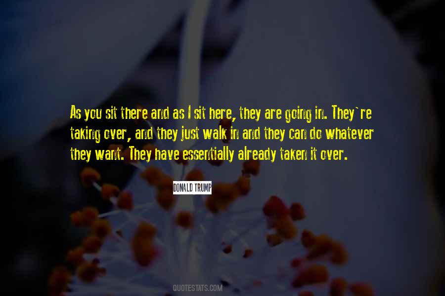 I Can Do Whatever I Want Quotes #1225348