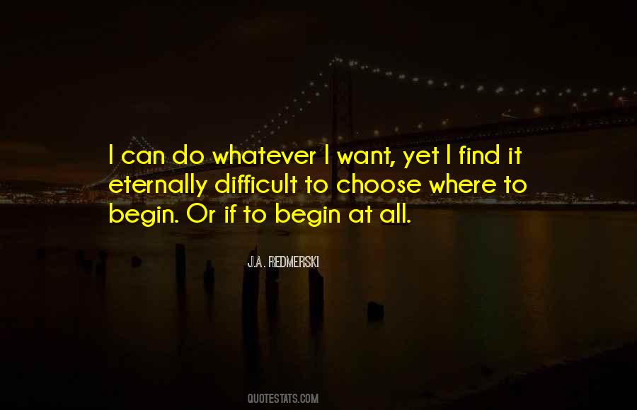 I Can Do Whatever I Want Quotes #148814