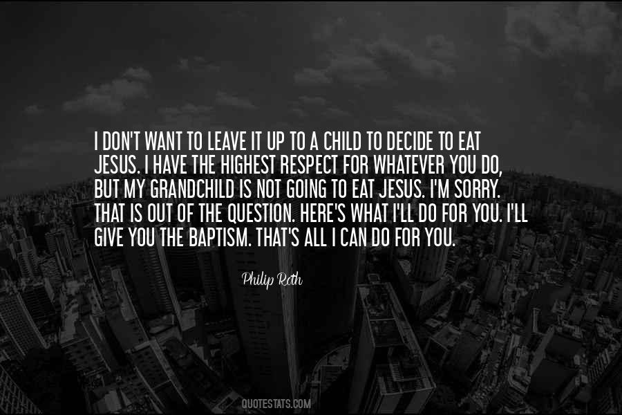 I Can Do Whatever I Want Quotes #1535231