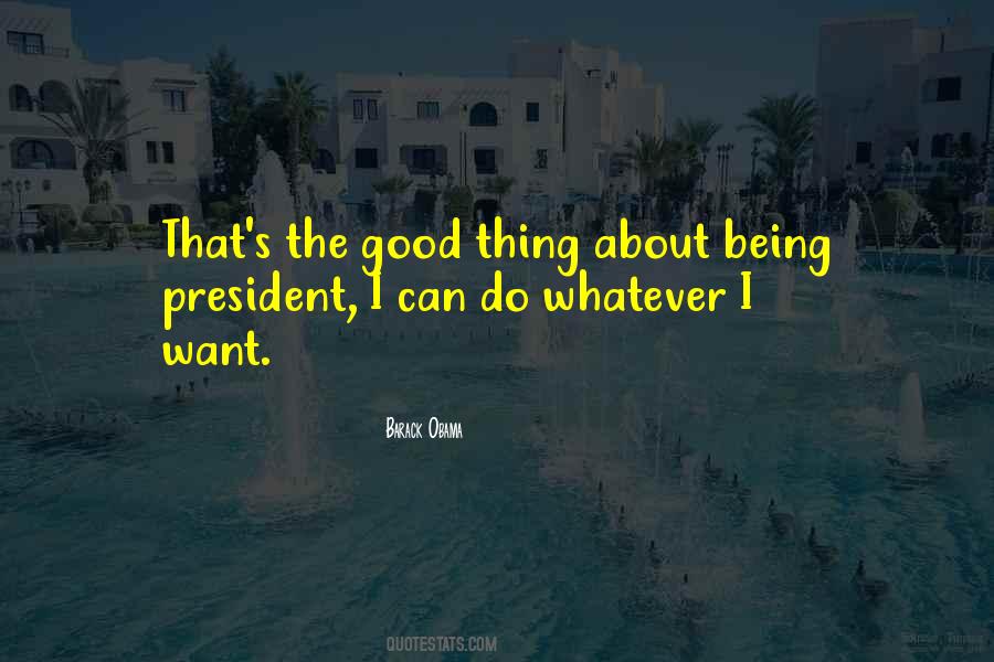 I Can Do Whatever I Want Quotes #1707264