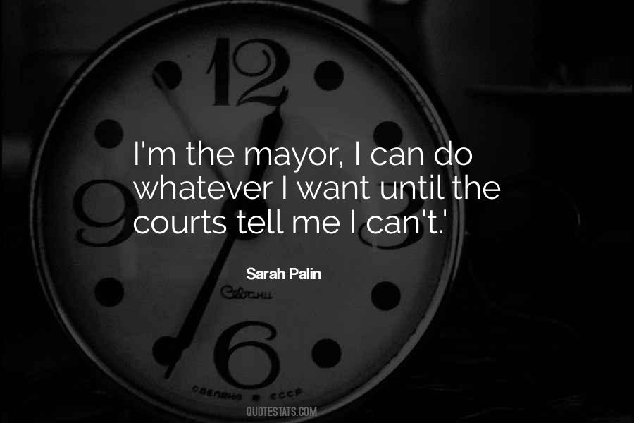 I Can Do Whatever I Want Quotes #711407