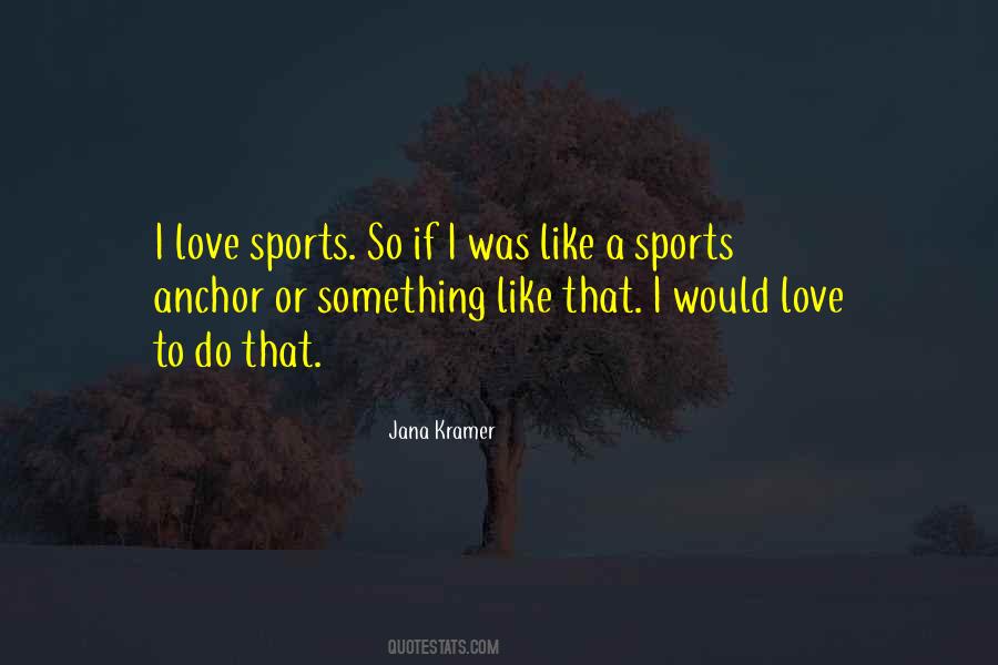 Love Sports Quotes #1190036