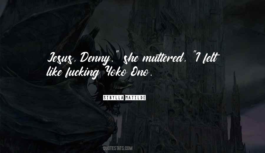 Denny Quotes #1842367