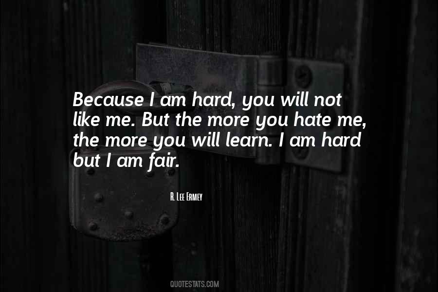 You Will Hate Me Quotes #1063403