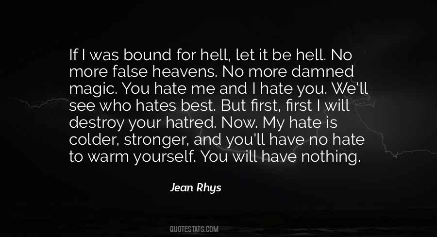 You Will Hate Me Quotes #1572735