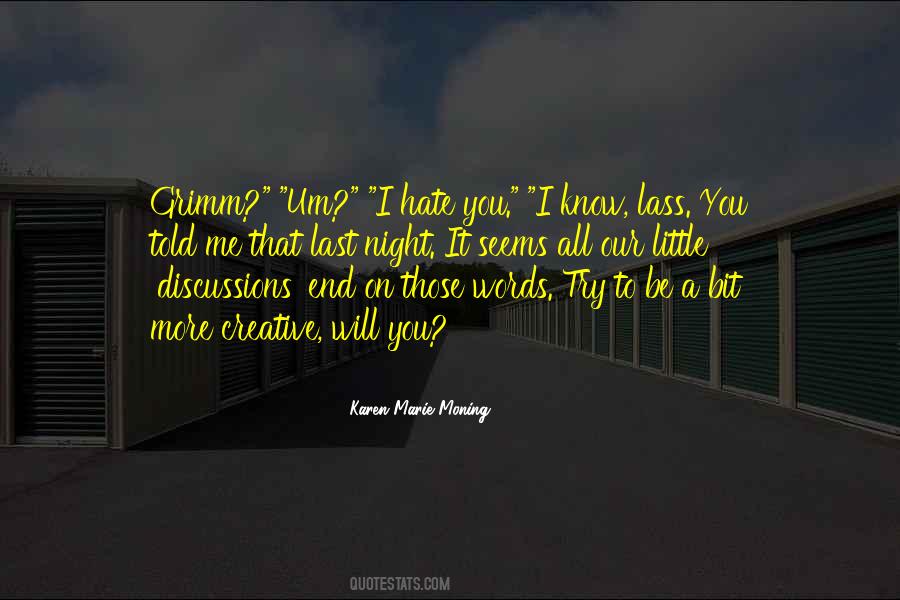 You Will Hate Me Quotes #1641246