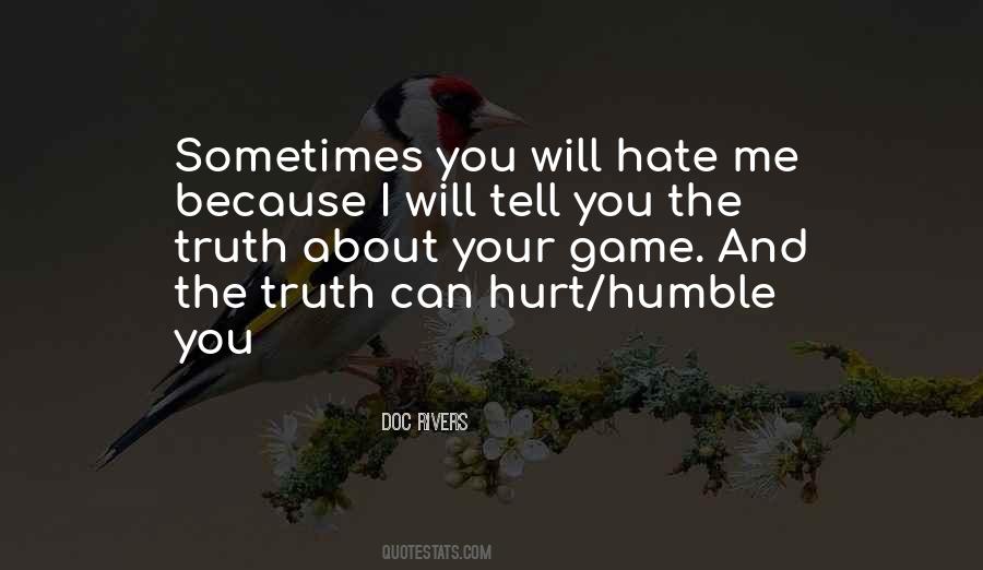 You Will Hate Me Quotes #1697983